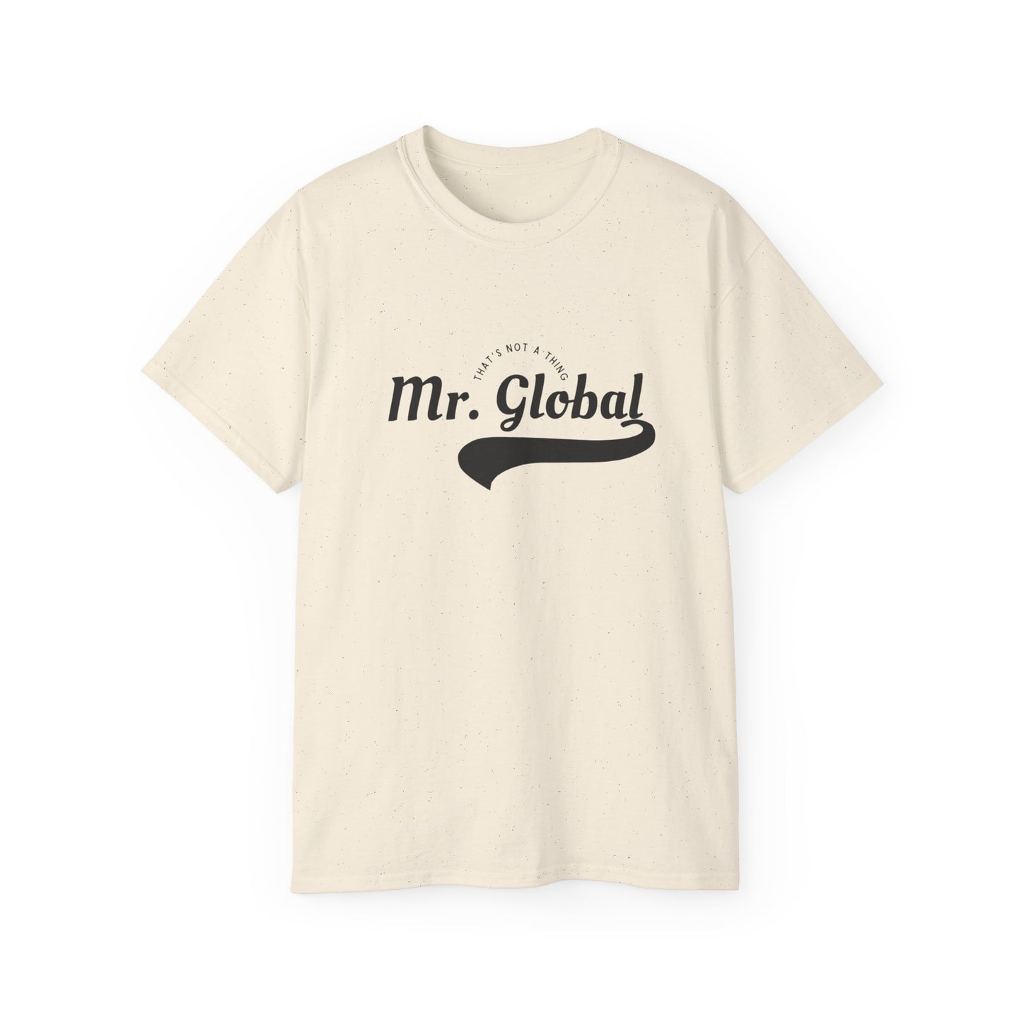 Mr. Global Unisex Ultra Cotton Tee - Casual Statement Shirt for World Travelers