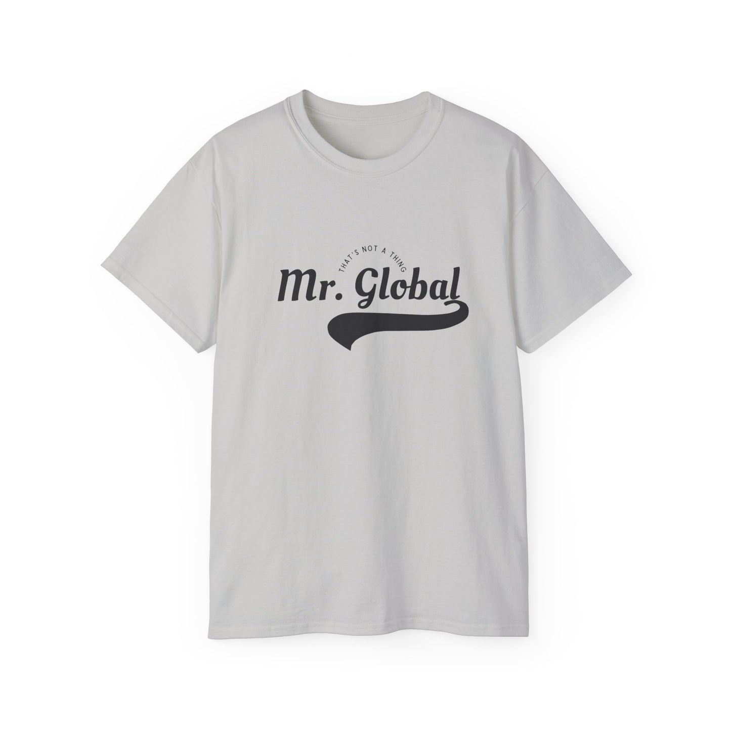Mr. Global Unisex Ultra Cotton Tee - Casual Statement Shirt for World Travelers