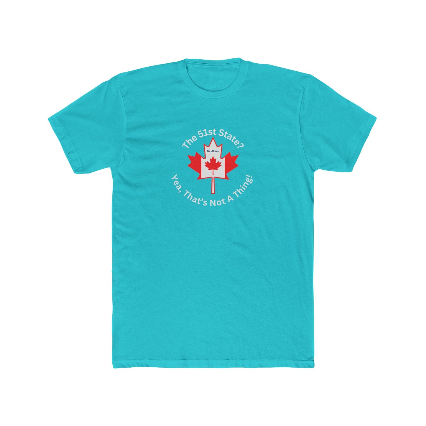 Canadian Pride Crew Tee - "The 51st State: Yes, That's Not a Thing"