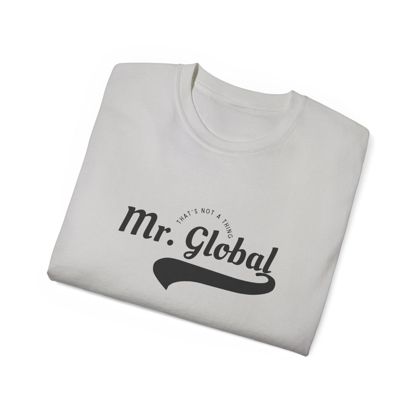 Mr. Global Unisex Ultra Cotton Tee - Casual Statement Shirt for World Travelers