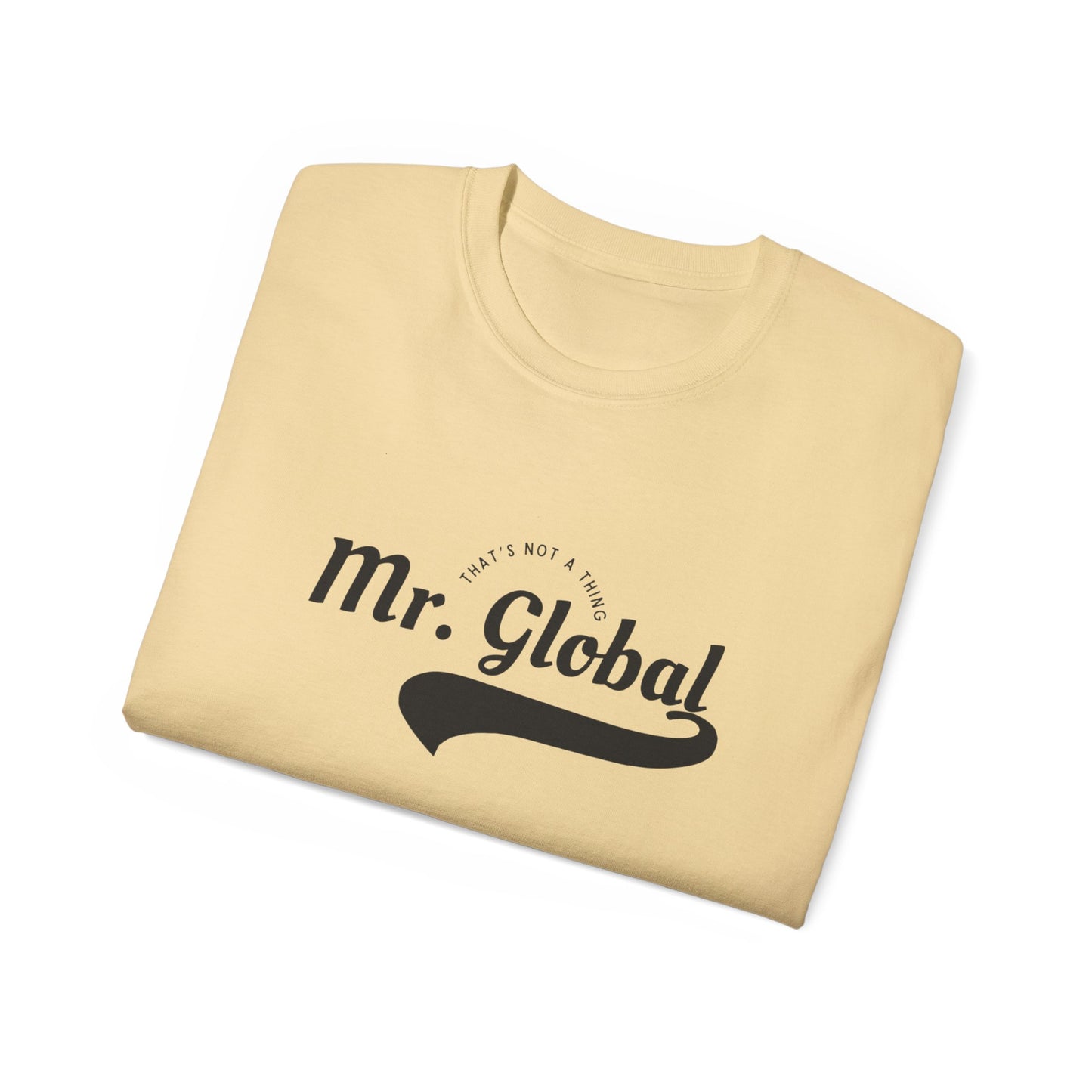 Mr. Global Unisex Ultra Cotton Tee - Casual Statement Shirt for World Travelers