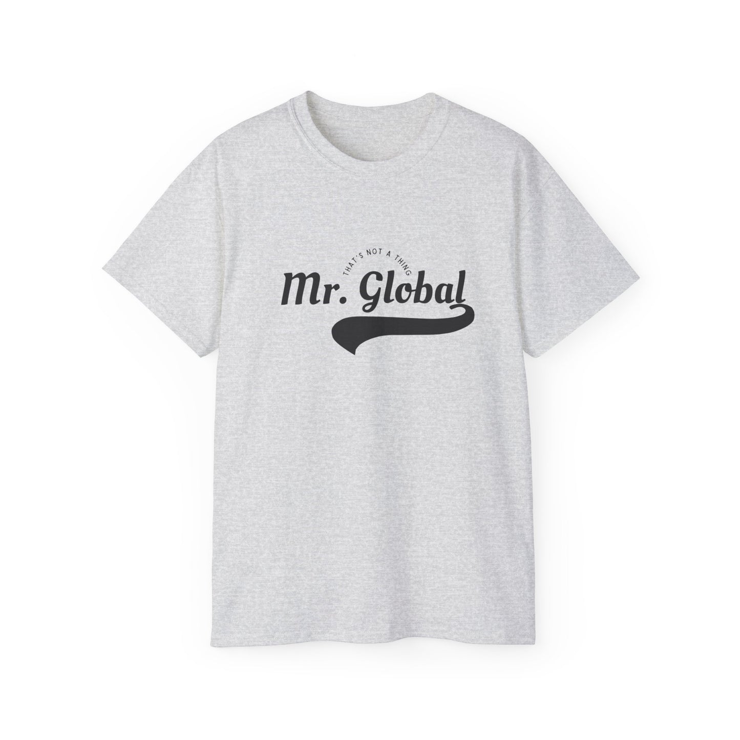 Mr. Global Unisex Ultra Cotton Tee - Casual Statement Shirt for World Travelers