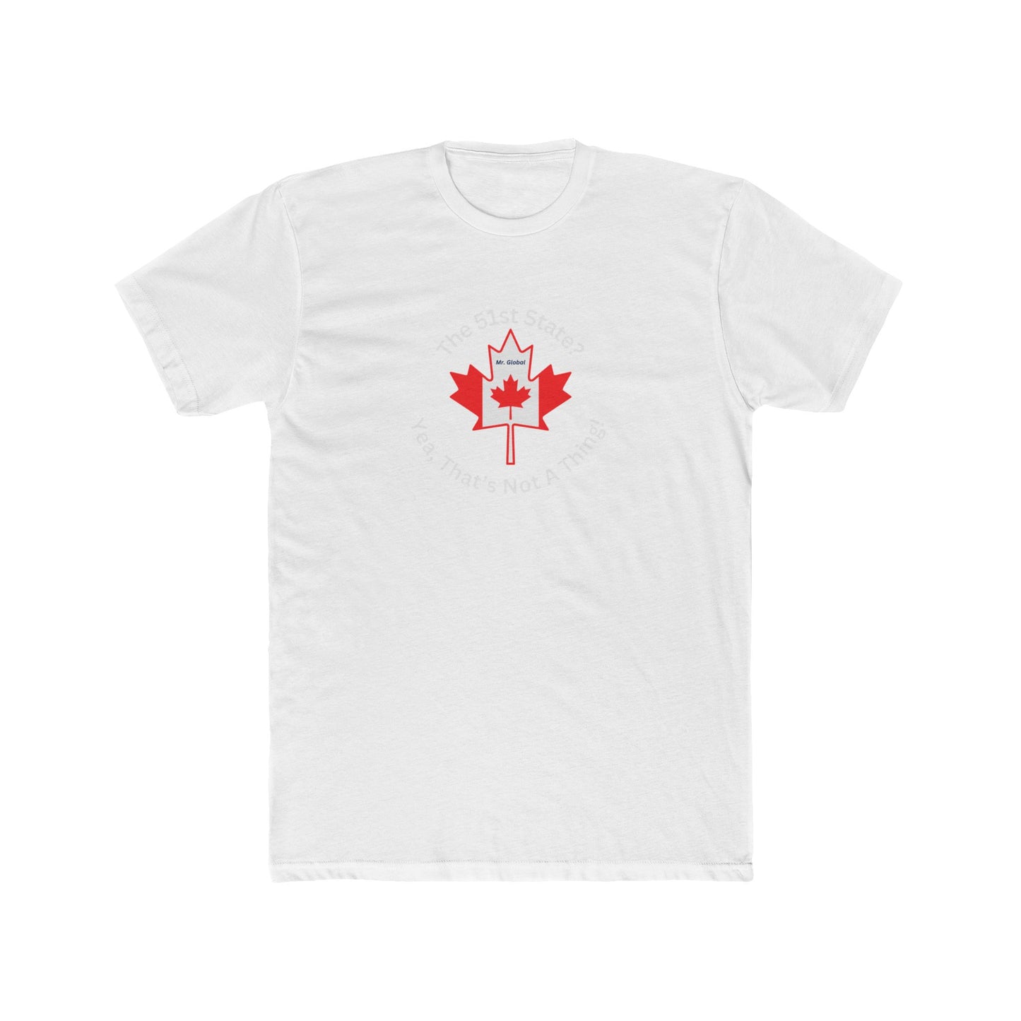 Canadian Pride Crew Tee - "The 51st State: Yes, That's Not a Thing"