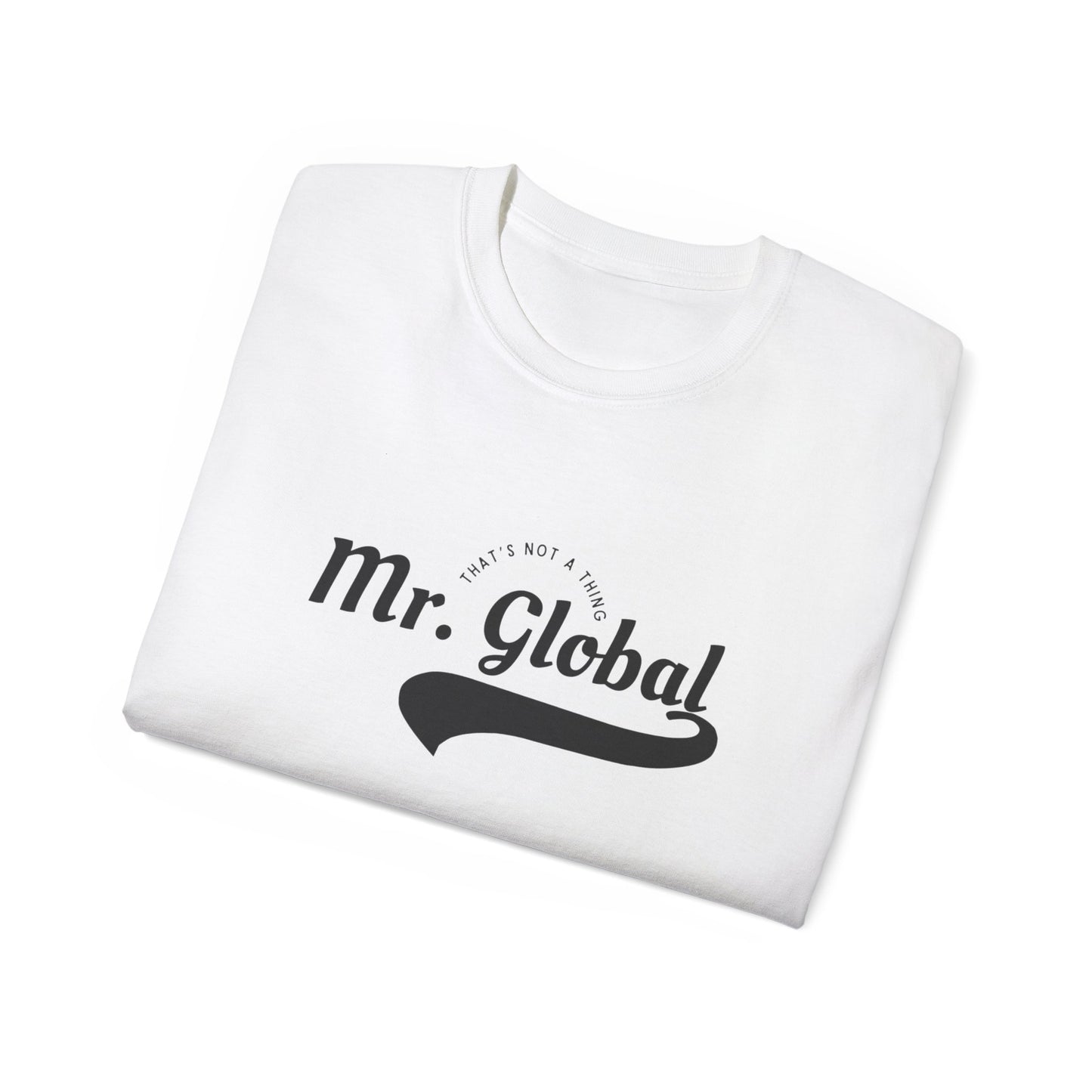 Mr. Global Unisex Ultra Cotton Tee - Casual Statement Shirt for World Travelers