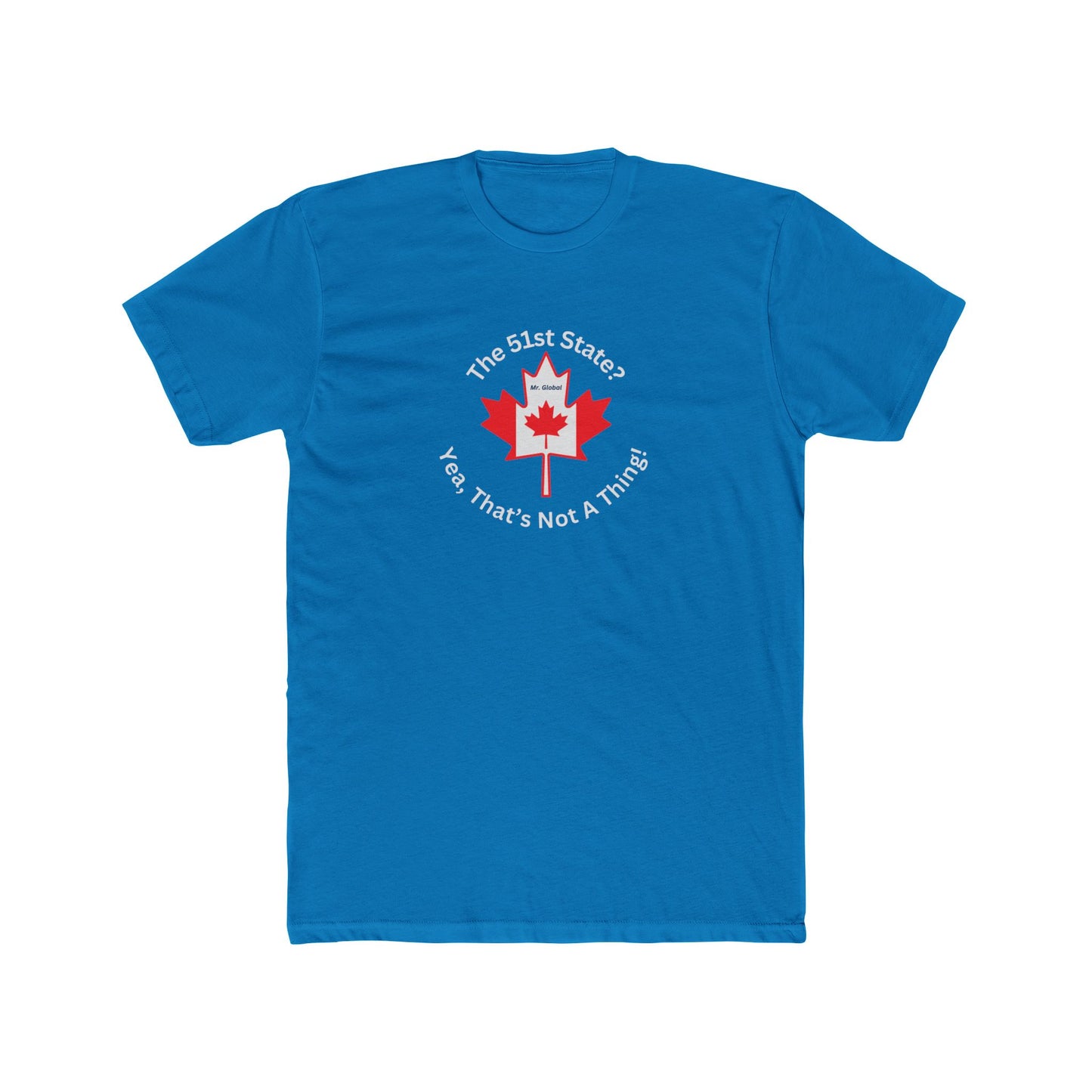 Canadian Pride Crew Tee - "The 51st State: Yes, That's Not a Thing"