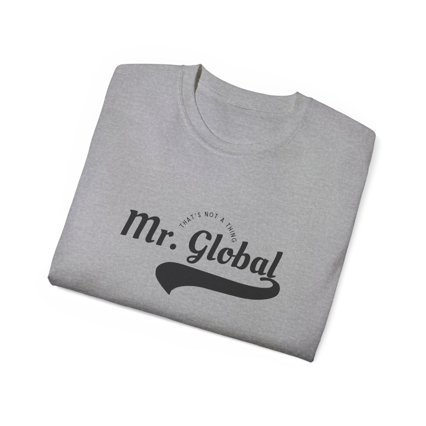 Mr. Global Unisex Ultra Cotton Tee - Casual Statement Shirt for World Travelers